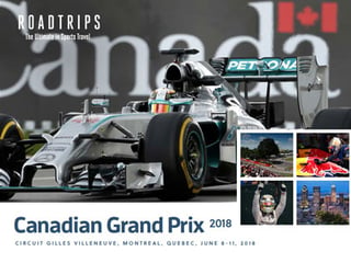 2018 Canadian Grand Prix Travel Brochure - Roadtrips